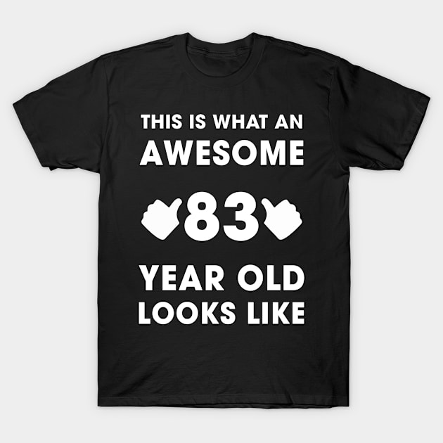 This Is What An Awesome 83 Years Old Looks Like T-Shirt by AlvinReyesShop